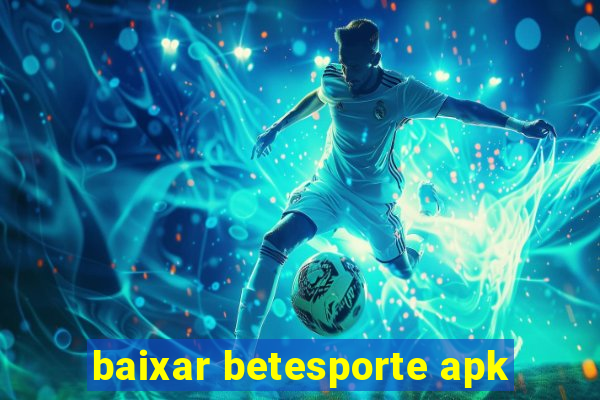 baixar betesporte apk